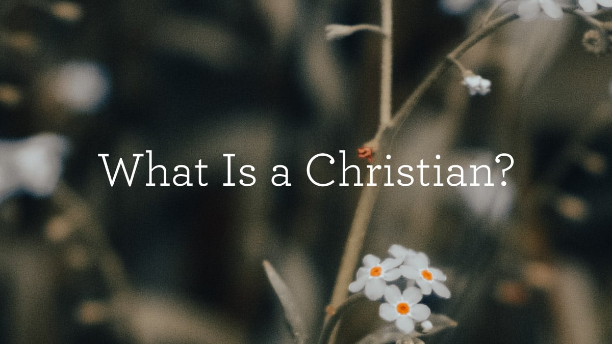 What Is a Christian?