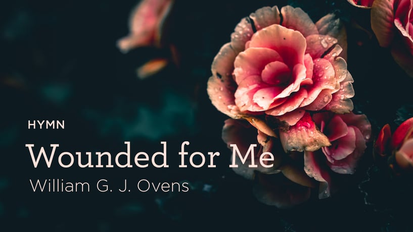 Hymn: "Wounded for Me" by W. G. Ovens