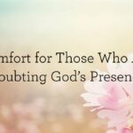 Convenience for Those Who Are Doubting God's Presence