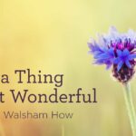 Hymn: "It Is a Thing Most Wonderful" by William Walsham How