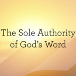 The Sole Authority of God's Word