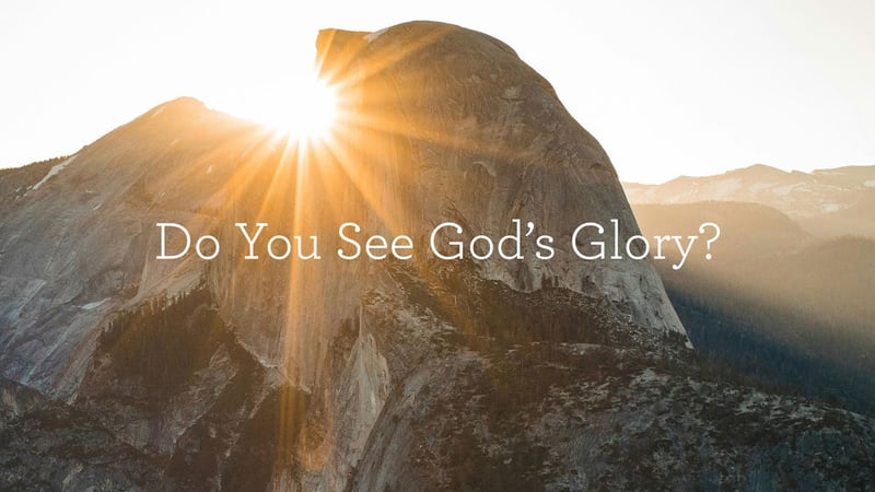 Do You See God's Glory?