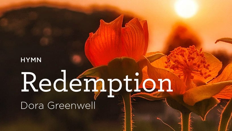 Hymn: "Redemption" by Dora Greenwell